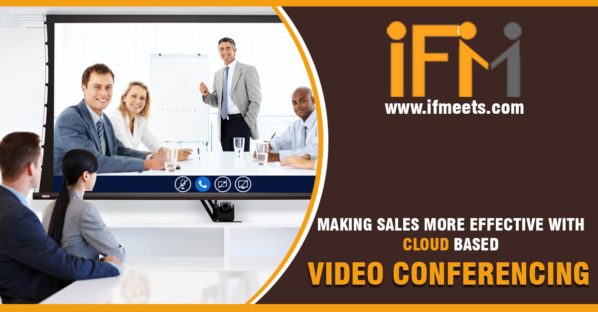 Making sales more effective with Cloud-based Video Conferencing