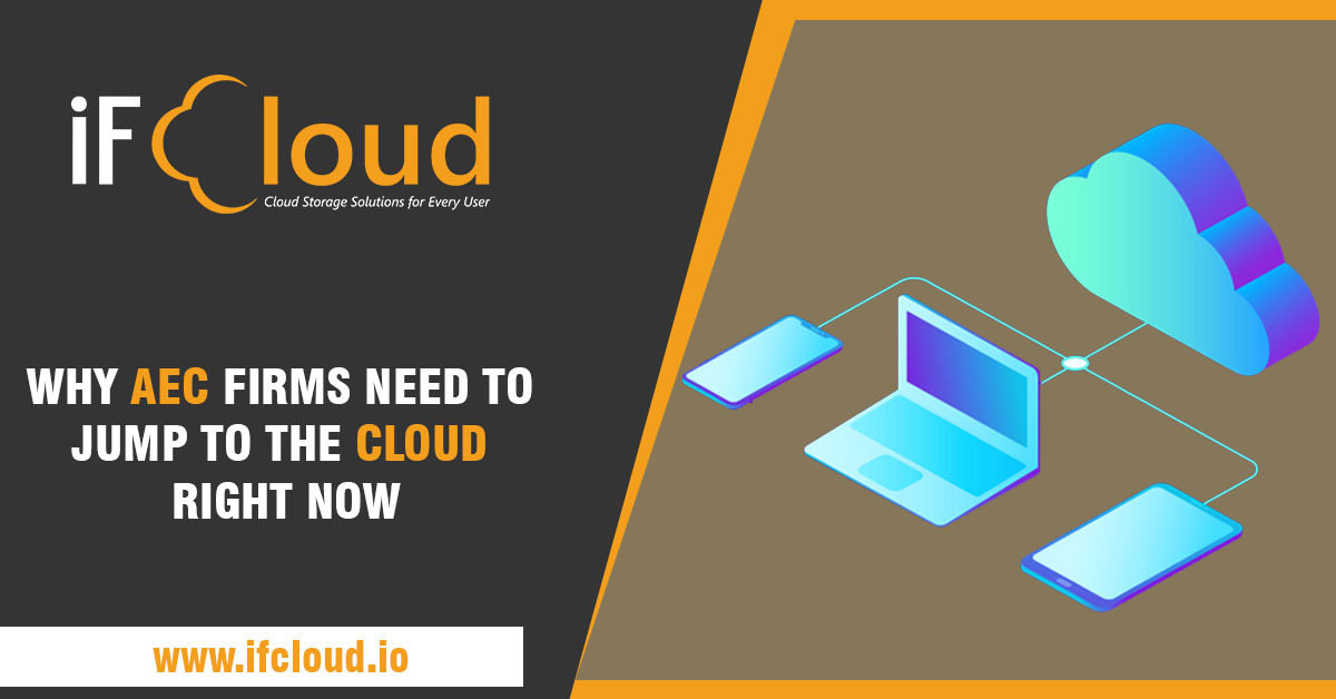 WHY AEC FIRMS NEED TO JUMP TO THE CLOUD RIGHT NOW