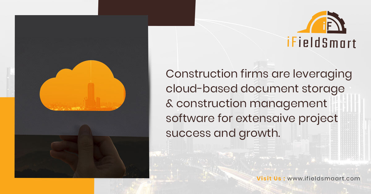 Construction firms are leveraging cloud-based document storage & construction management software for extensive project success and growth.