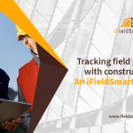 Tracking field productivity with construction tech | An iFieldSmart perspective.