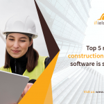 Top 5 reasons construction management software is so important