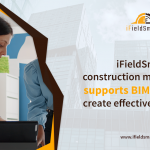 iFieldSmart construction management supports BIM managers create effective checklists.