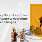 Transforming BIM collaboration with BIM software to overcome real-world challenges.
