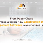 From Paper Chase to Seamless Success: How Construction Drawing Management Software Revolutionizes Projects