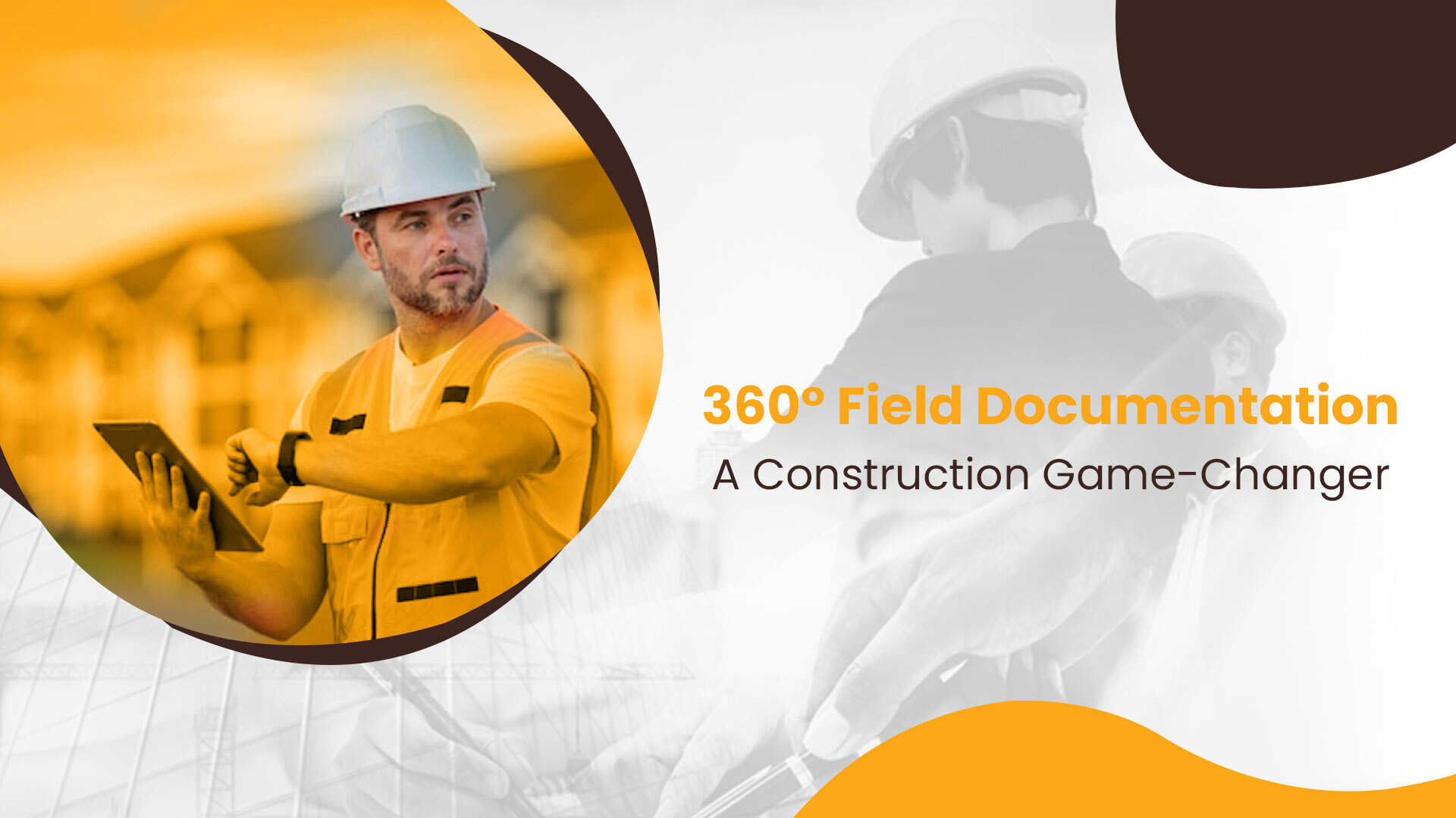 360° Field Documentation