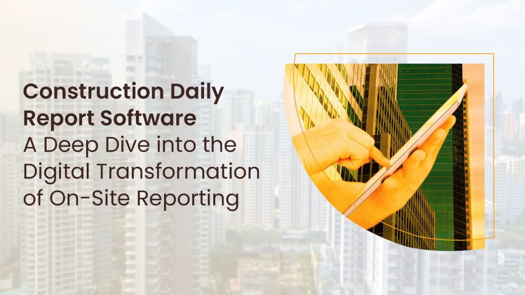 Construction Daily Report Software