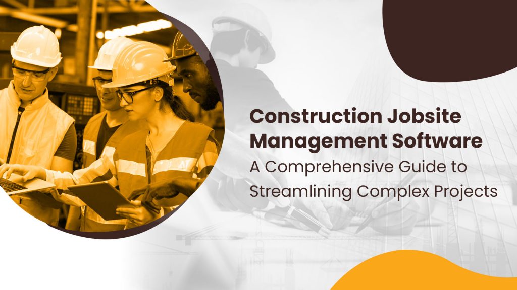 Construction Jobsite Management Software