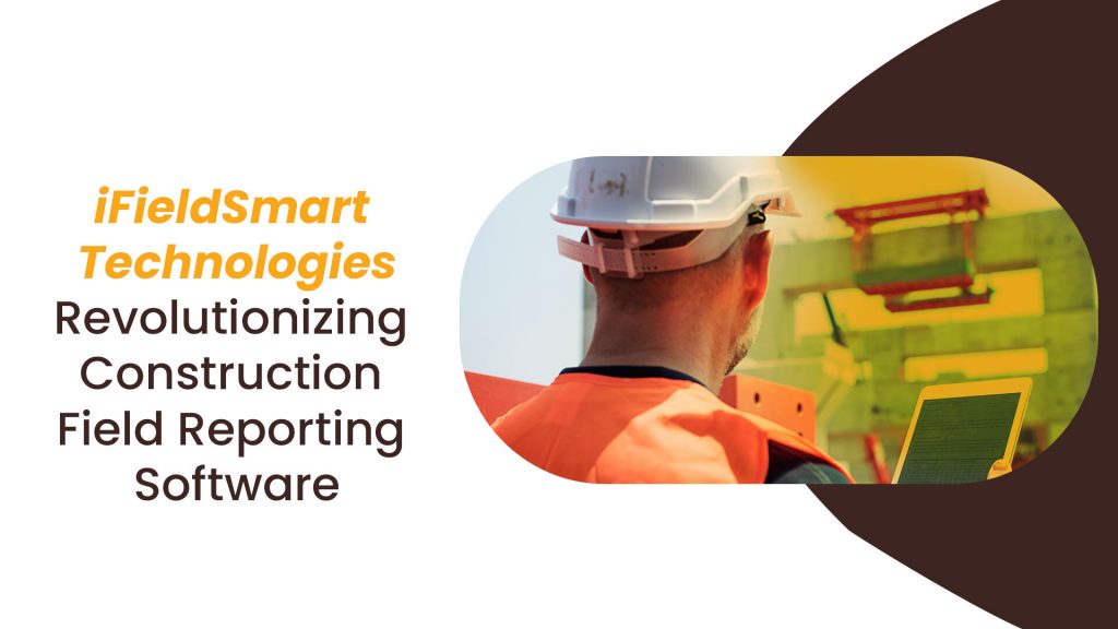 Construction Field Report Software