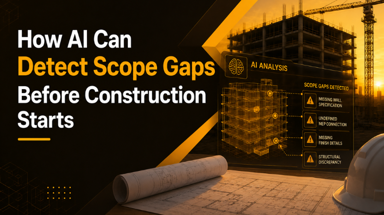 How AI can detect scope gaps before construction starts