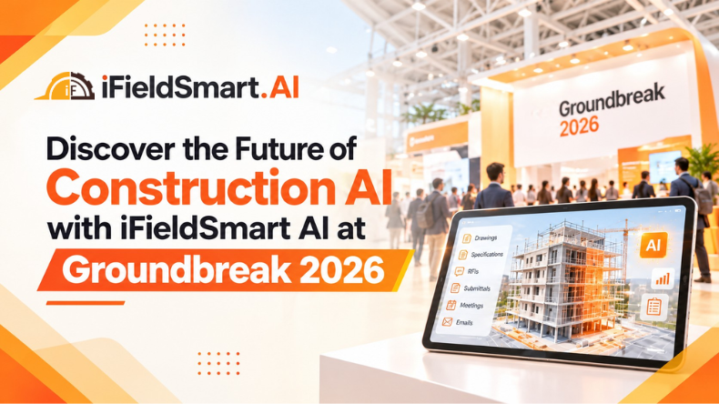 Discover the Future of Construction AI with iFieldSmart AI at Groundbreak 2026