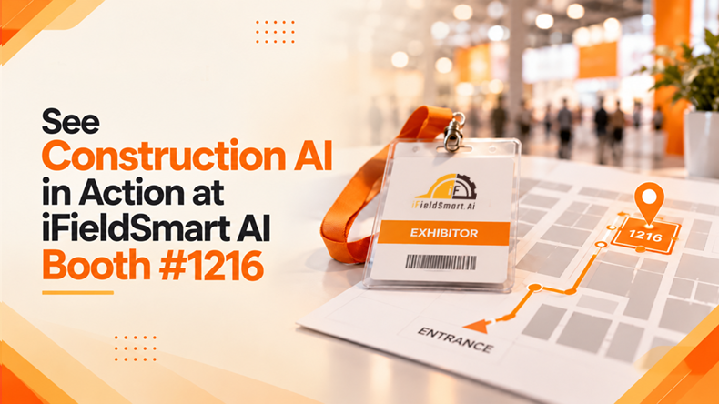 See Construction AI in Action at iFieldSmart AI Booth #1216