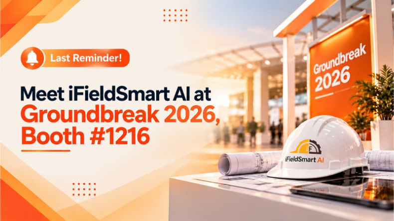 The Countdown Is On: Meet iFieldSmart AI at Groundbreak 2026, Booth #1216